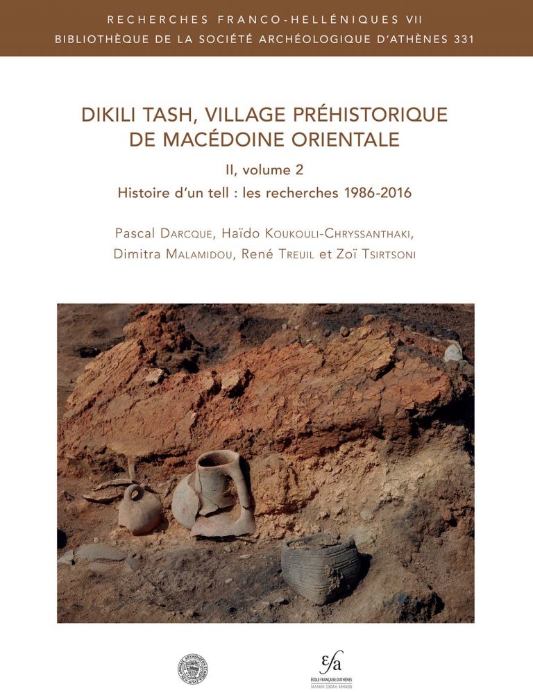 Dikili Tash, village préhistorique de Macédoine orientale, volume II, 2. Histoire d’un tell : les recherches 1986-2016