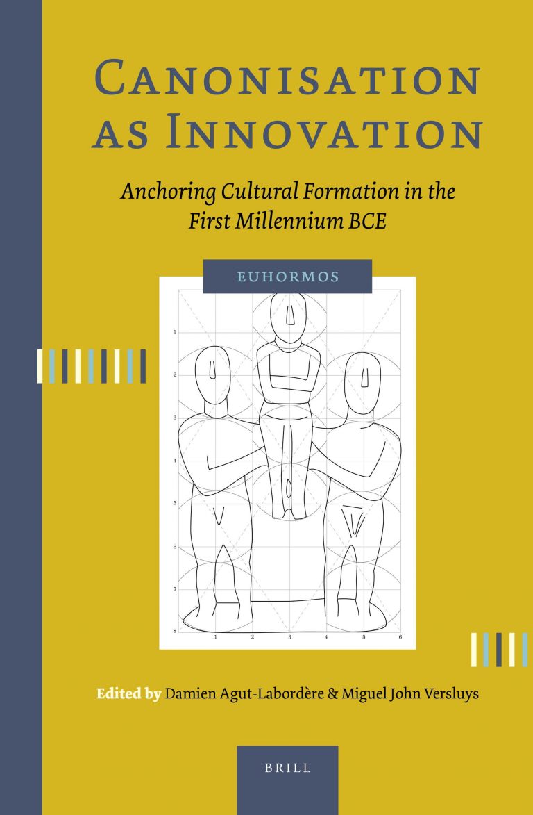 Canonisation as Innovation. Anchoring Cultural Formation in the First Millennium BCE