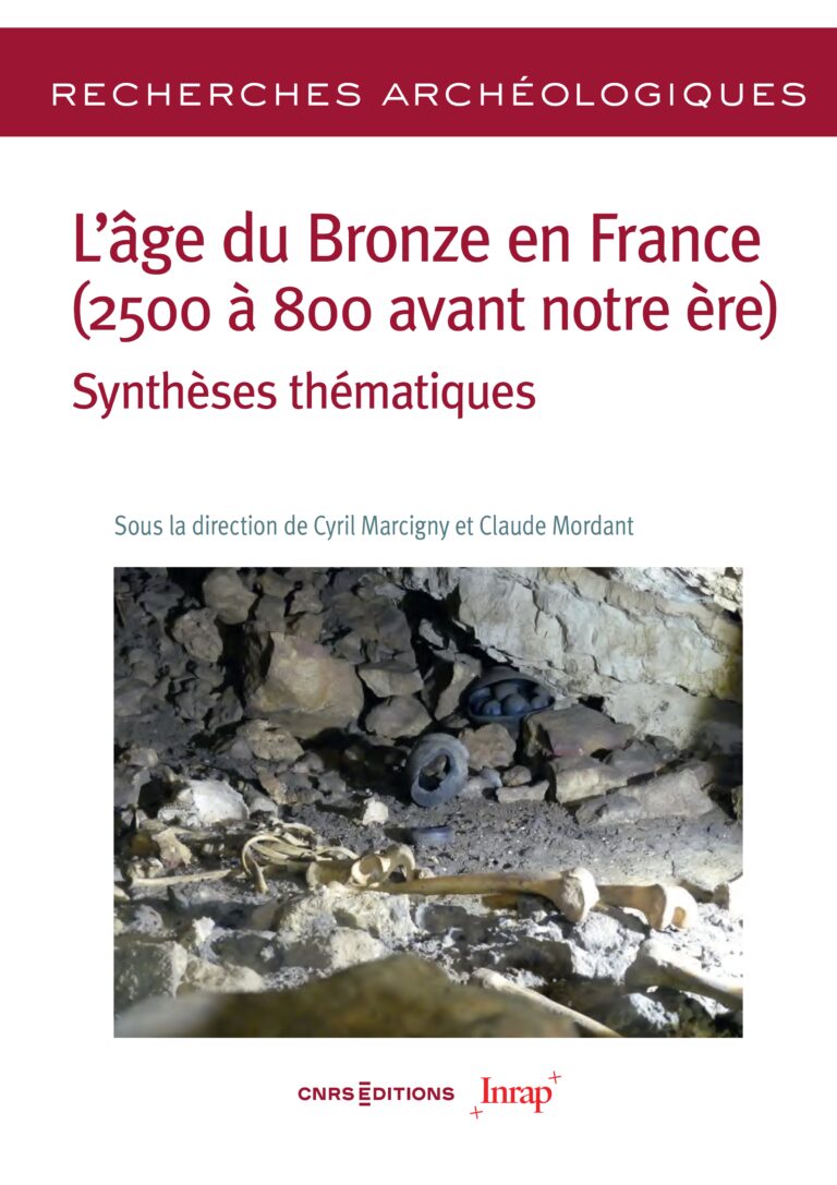Vient de paraître : “L’âge du Bronze en France (2500 à 800 avant notre ère). Synthèses thématiques”
