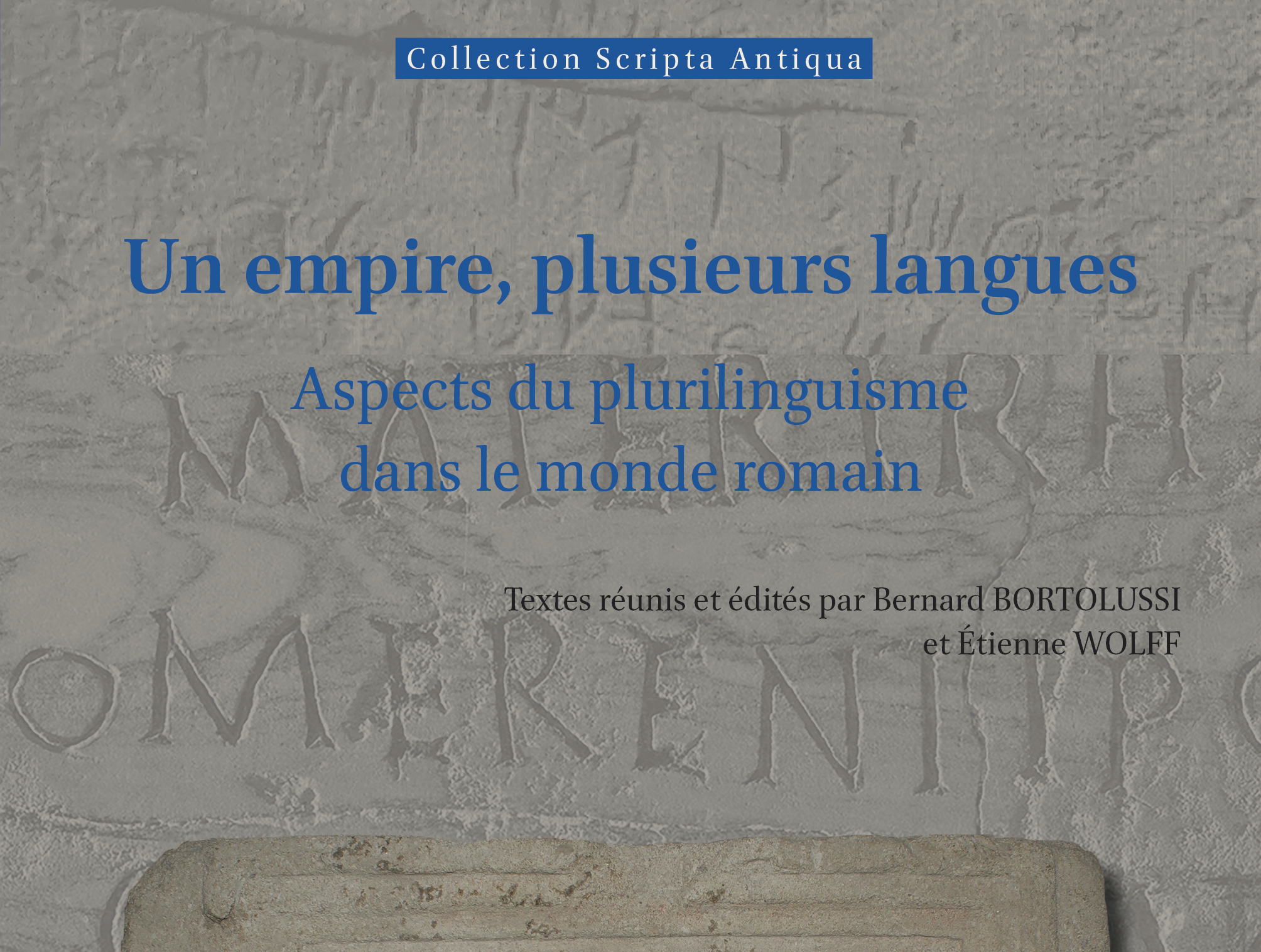 Couverture du livre : Bernard BORTOLUSSI et Etienne WOLFF (dir), Un empire, plusieurs langues : aspects du plurilinguisme dans le monde romain. Edition Ausonius.