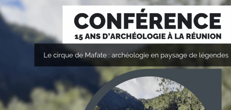 Conférence | Archéologie du cirque de Mafate : nouveaux regards sur un patrimoine méconnu